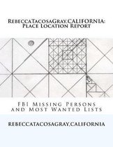 RebeccaTacosaGray, CALIFORNIA: Place Location Report