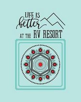 Life is Better at the RV Resort