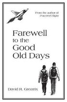 Farewell To The Good Old Days
