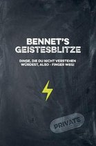 Bennet's Geistesblitze - Dinge, die du nicht verstehen w rdest, also - Finger weg! Private