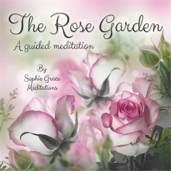 Rose Garden. A Guided Meditation, The - cover