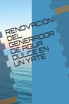 Renovaci n del Generador de Agua Dulce En Un Yate