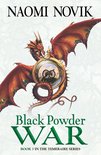 The Temeraire Series 3 - Black Powder War (The Temeraire Series, Book 3)
