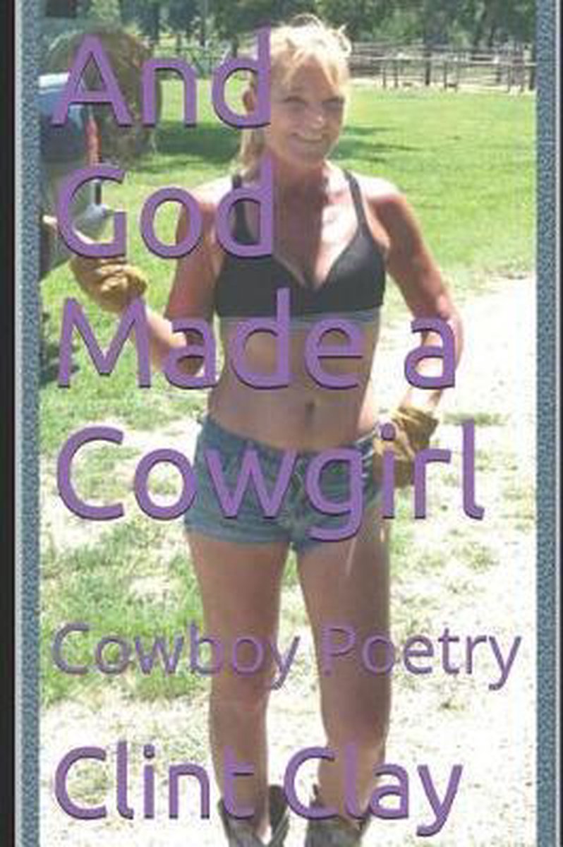God Made A Cowgirl van Clint Clay