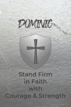 Dominic Stand Firm in Faith with Courage & Strength