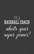 I'm A Baseball Coach What's Your Superpower