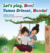 Let's play, Mom!: English Portuguese (Brazil) Bilingual Book