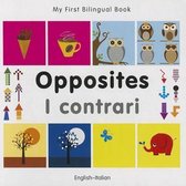 My First Bilingual Book - Opposites: English-Italian
