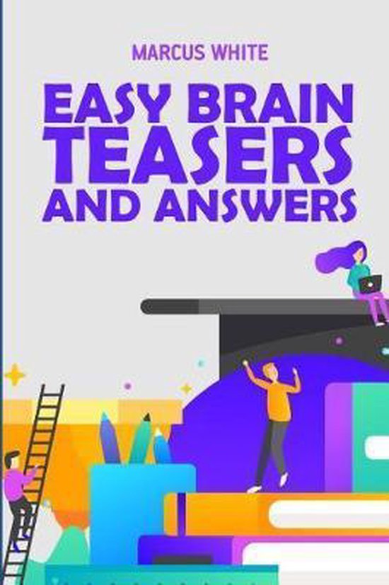 Easy Brain Teasers And Answers, Marcus White 9781724194213 Boeken