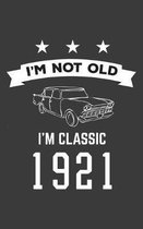 I'm Not Old I'm Classic 1921