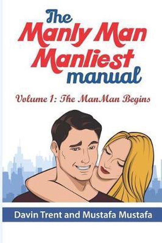 Manly Man Manliest Manual-The Manly Man Manliest Manual, Mustafa ...