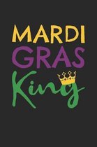 Mardi Gras Notebook - Mardi Gras King Funny Mardi Gras Parade - Mardi Gras Journal - Mardi Gras Diary