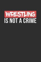 Wrestling is not a Crime