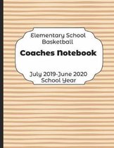 Elementary School Basketball Coaches Notebook July 2019 - June 2020 School Year