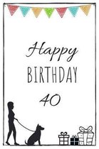 Happy Birthday 40 - Dog Owner