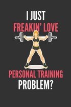 I Just Freakin' Love Personal Training