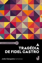 Lusofonia 7 - A tragédia de Fidel Castro