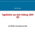 Beiträge zur sächsischen Militärgeschichte zwischen 1793 und 1815 51 - Tagebücher aus dem Feldzug 1809 (II)