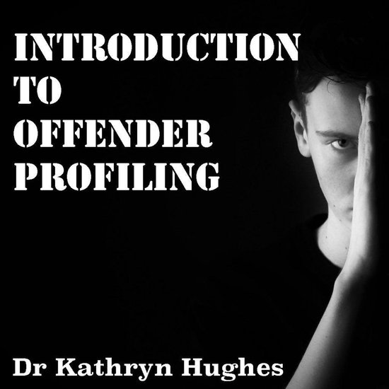 Introduction to Offender Profiling and Criminal Psychology - cover