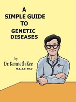 A Simple Guide to Medical Conditions 11 - A Simple Guide to Genetic Diseases
