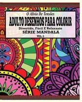 O Alivio de Tensoes Adulto Desenhos Para Colorir Divertido, Facil e Relaxante Serie Mandala ( Vol. 5 )