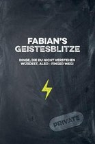 Fabian's Geistesblitze - Dinge, die du nicht verstehen w rdest, also - Finger weg! Private