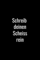 Schreib deinen Scheiss rein