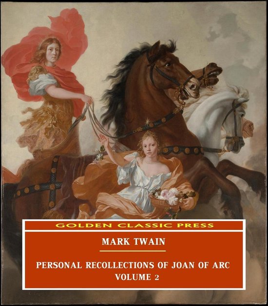 Personal Recollections of Joan of Arc Volume 2 - cover