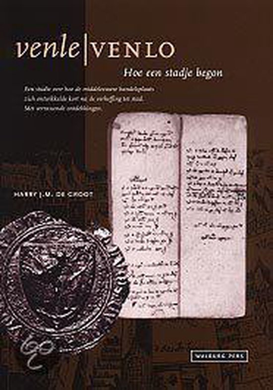 Cover van het boek 'Venle / VENLO Hoe een stadje begon / druk 1' van H.J.M. de Groot