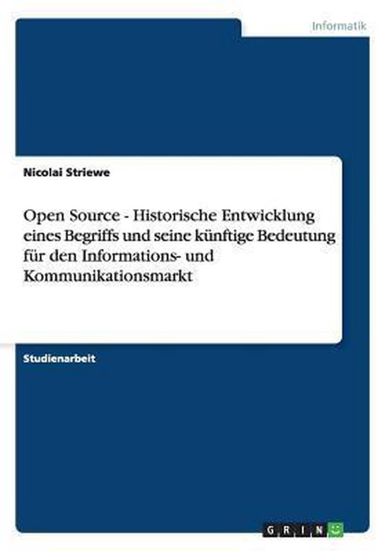 Open Source - Historische Entwicklung Eines Begriffs Und Seine Kunftige Bedeutung Fur  bol.com