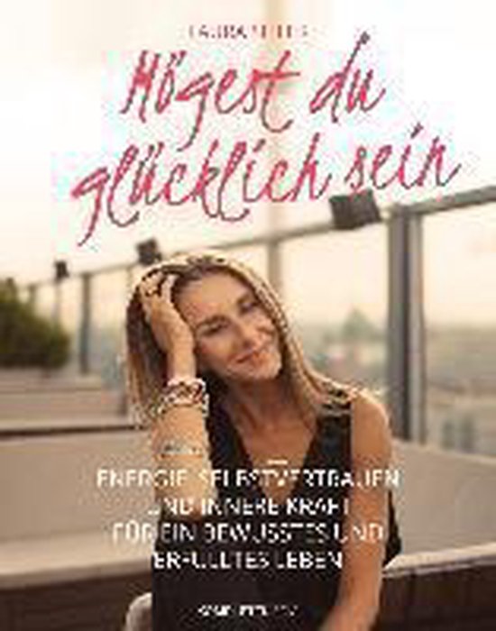 Mögest Du glücklich sein, Laura Malina Seiler | 9783831204564 | Boeken