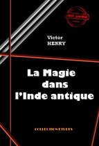 Asie et Chine : romans, contes et études - La Magie dans l'Inde antique [édition intégrale revue et mise à jour]