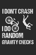 I Don't Crash I Do Random Gravity Checks
