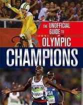 Champions The Unofficial Guide to the Olympic Games