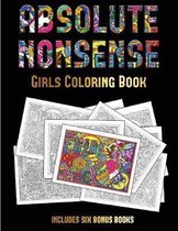 Girls Coloring Book (Absolute Nonsense): This book has 36 coloring sheets that can be used to color in, frame, and/or meditate over