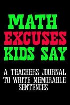 Math Excuses Kids Say - A Teachers Journal To Write Memorable Sentences