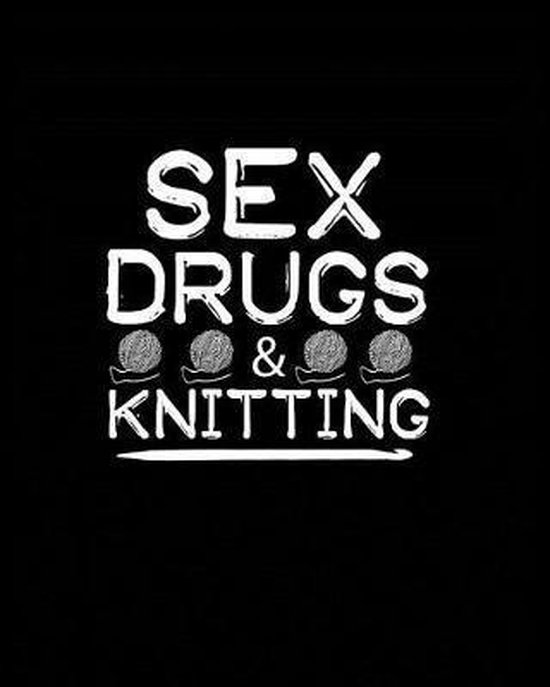 Sex Drugs And Knitting Planners And Journals For Everyone 9781072556619 Boeken 