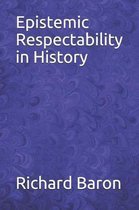 Epistemic Respectability in History