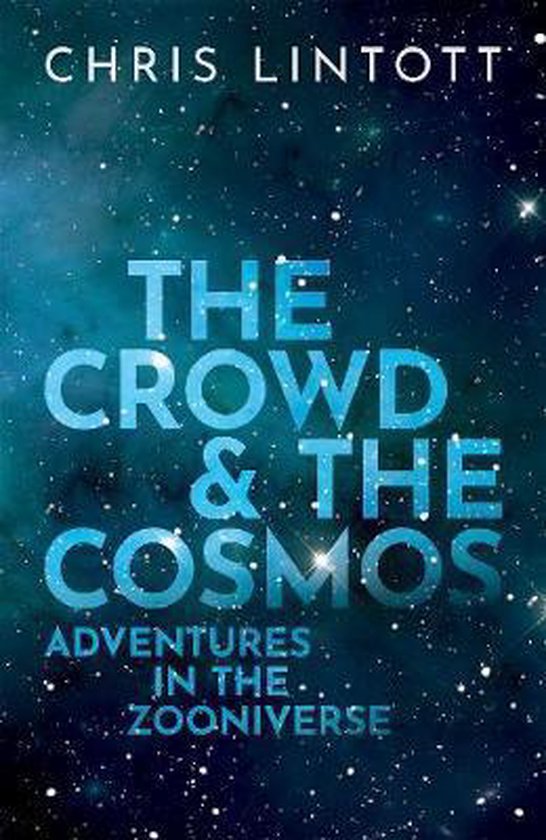 The Crowd and the Cosmos Adventures in the Zooniverse - cover