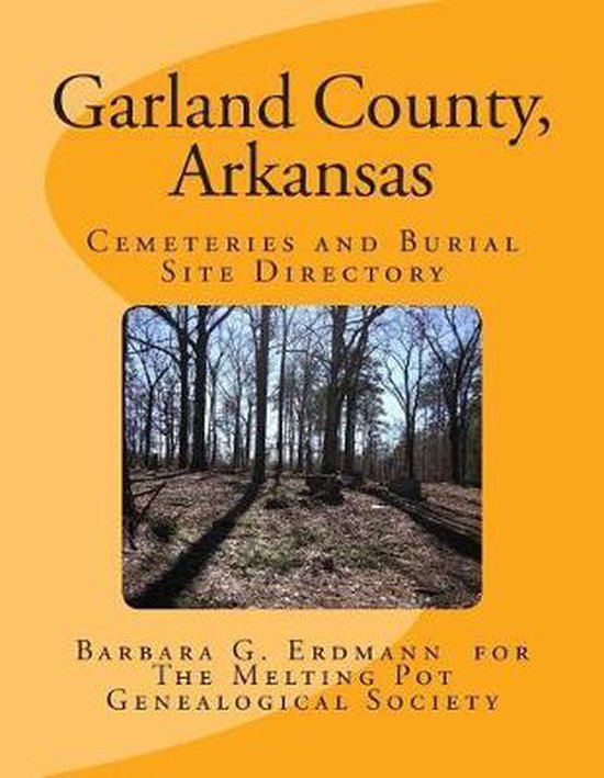 Garland County, Arkansas 9781490977416 Melting Pot Genealogical