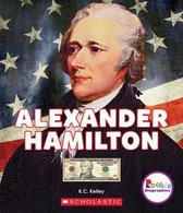 Alexander Hamilton (Rookie Biographies)