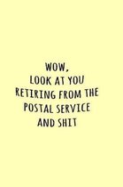 Wow, Look at you retiring from the postal service and shit