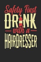 Safety First Drink With A Hairdresser