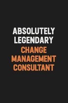 Absolutely Legendary Change Management Consultant