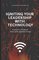Igniting Your Leadership with Technology