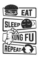Eat Sleep Kung Fu Repeat