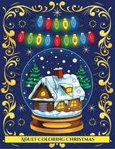 Adult Coloring Christmas: An adult coloring (colouring) book with 30 unique Christmas coloring pages