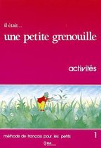 Il était... une petite grenouille 1 cahier d'activités