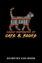 Easily Distracted By Cats & Books Diabetes Log Book