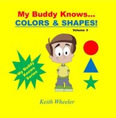 My Buddy Knows 3 - My Buddy Knows...Colors & Shapes